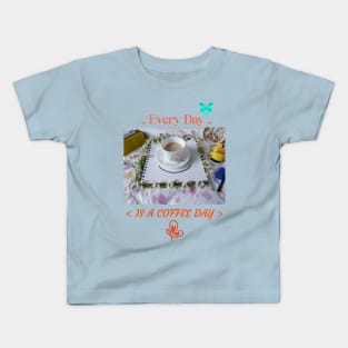 Every day is a coffee day Kids T-Shirt